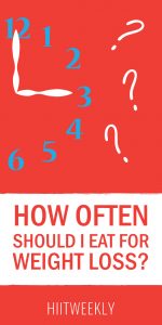 How often should i eat for weight loss