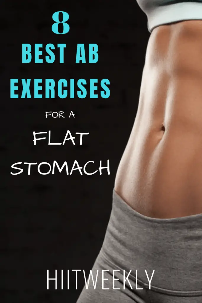The best 8 ab exercises to get rid of belly fat for women. Including flat stomach workout plan.