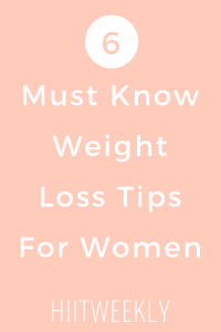 6 must know weight loss tips for women to lose weight fast. Weight Loss Tips For Women.