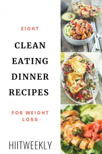 These 8 clean eating recipes for dinner double up to be great weight loss meals. Plus get our free 7 day clean eating plan.