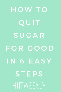 How To Quit Sugar In 6 Steps For Faster Fat Loss And Better Health ...