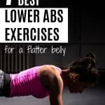 Here are the best 7 lower ab exercises to tighten and tone your belly faster than ever before.