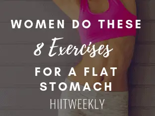 Women if you want a flat stomach do these 8 ab exercise to help get rid of that belly fat and bring those abs out. Plus 5 ab workouts for a flat stomach.