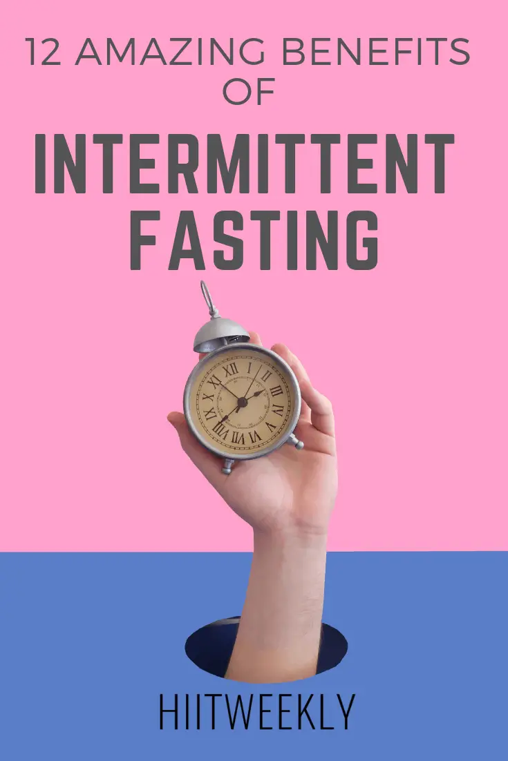 12 amazing benefits of intermittent fasting on weight loss and health. Intermittent fasting benefits for weight loss.
