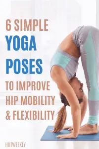 6 Simple Yoga Poses To Increase Flexibility And Hip Mobility For ...