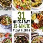 31 vegan recipes that will tyake you less than 15 minutes to make that are teasty and healthy.
